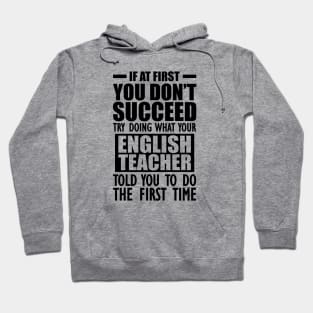 English Teacher - If at first You don't succeed Hoodie